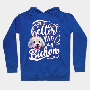 Life is Better with a Bichon by Robert Phelps Hoodie